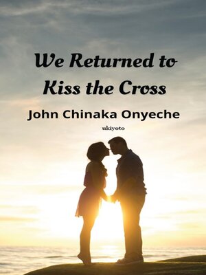 cover image of We Returned To Kiss the Cross